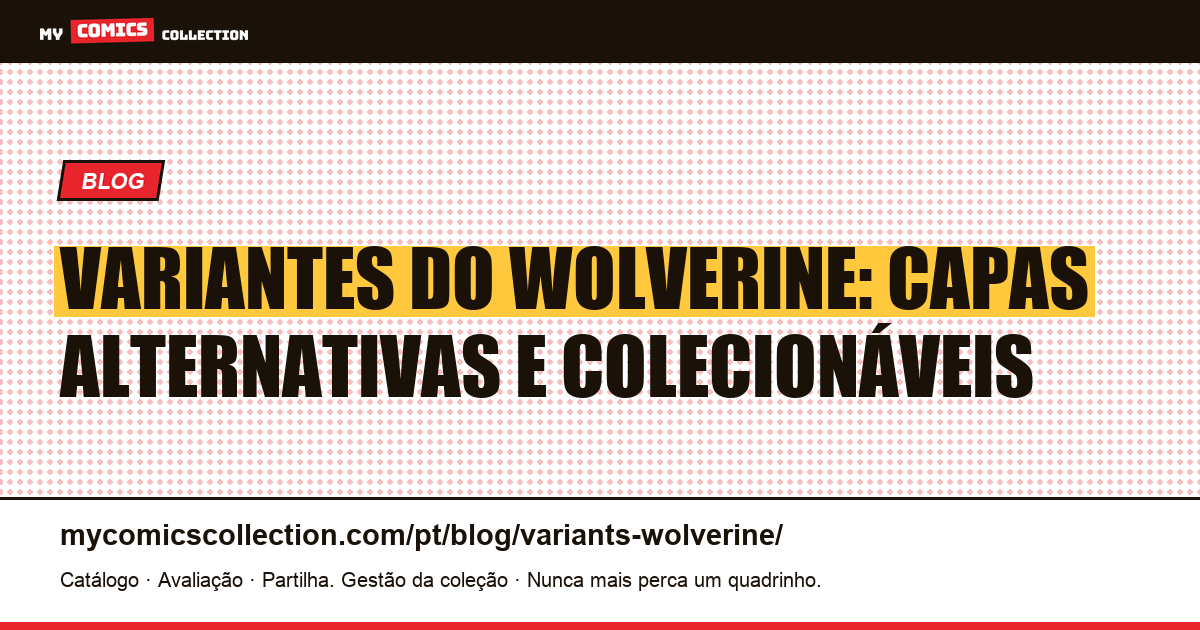 Variantes do Wolverine: Guia de Capas Alternativas — ilustração do artigo