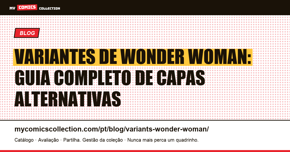 Variantes de Wonder Woman: Guia Completo de Capas Alternativas — ilustração do artigo