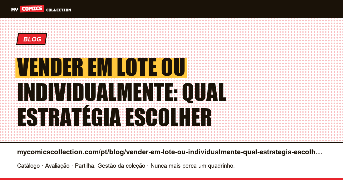 Vender em lote ou individualmente: qual estratégia escolher — ilustração do artigo