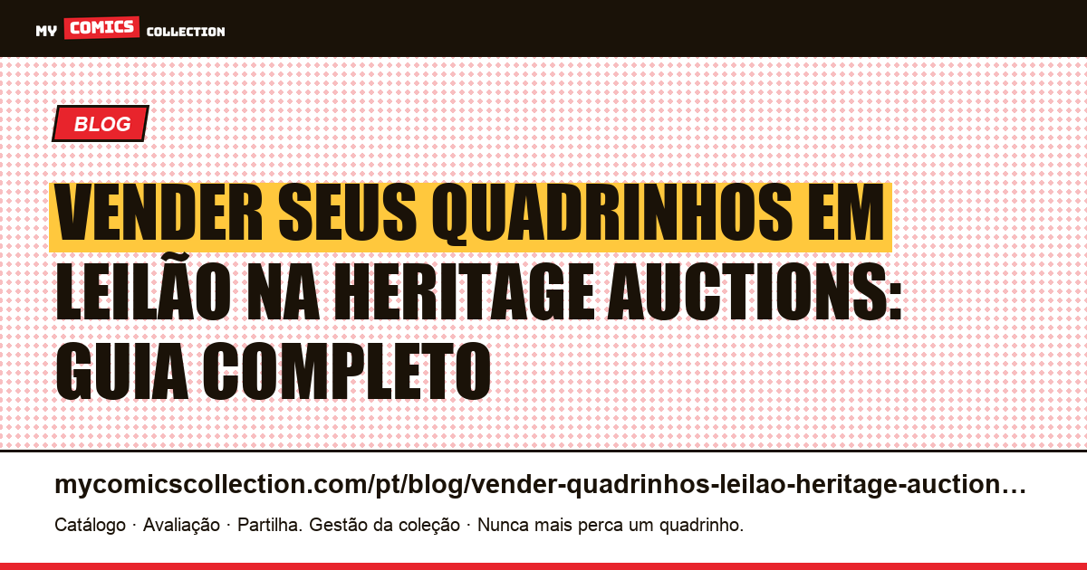 Vender seus quadrinhos em leilão na Heritage Auctions: guia completo — ilustração do artigo