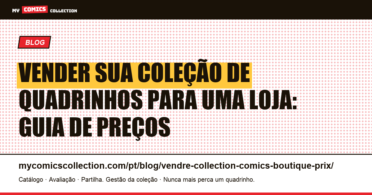 Vender sua coleção de quadrinhos para uma loja: preços, vantagens e boutiques — ilustração do artigo