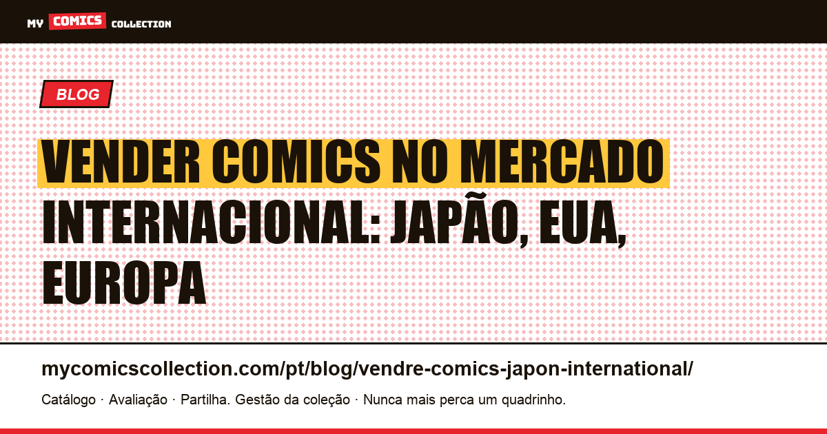 Vender comics no mercado internacional: Japão, Estados Unidos, Europa — ilustração do artigo