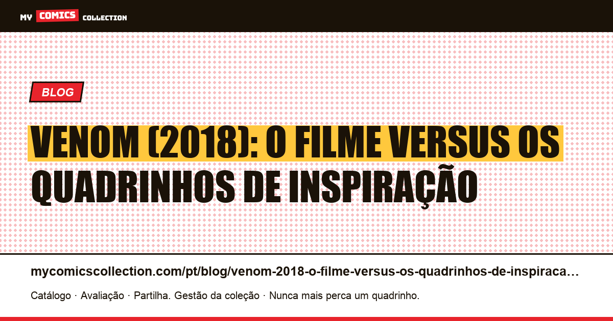 Venom (2018): o filme versus os quadrinhos de inspiração — ilustração do artigo
