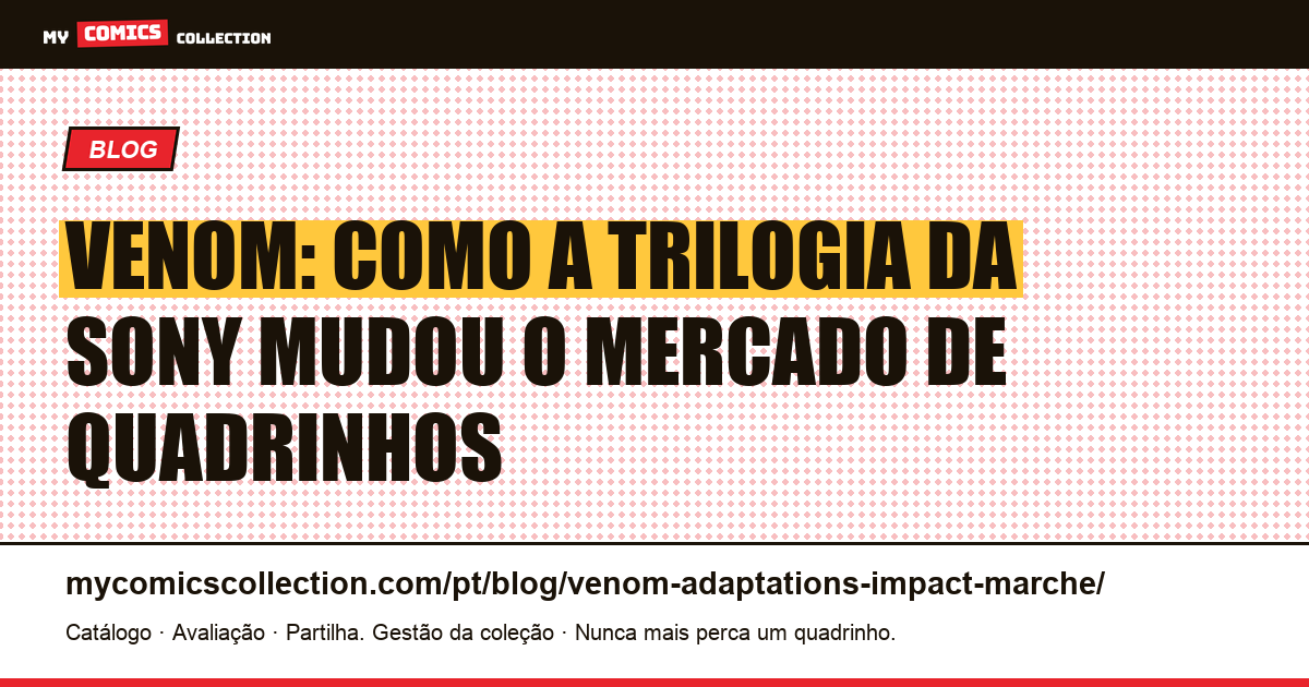 Venom nos cinemas: o impacto real da trilogia no mercado de quadrinhos — ilustração do artigo