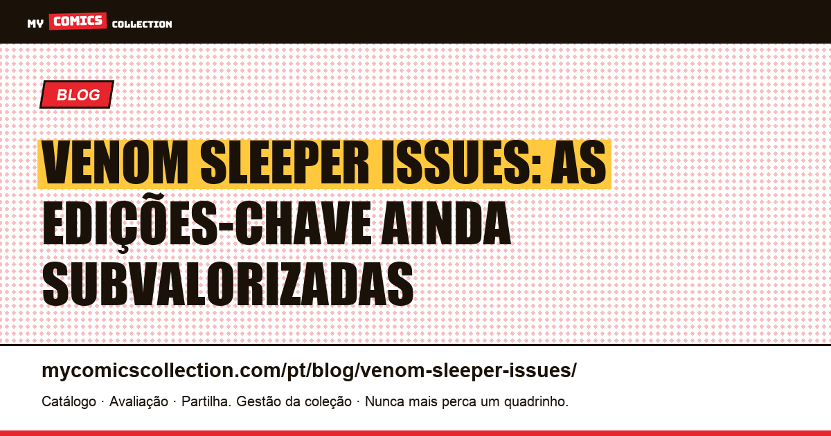 Venom sleeper issues: as edições subvalorizadas a conhecer — ilustração do artigo