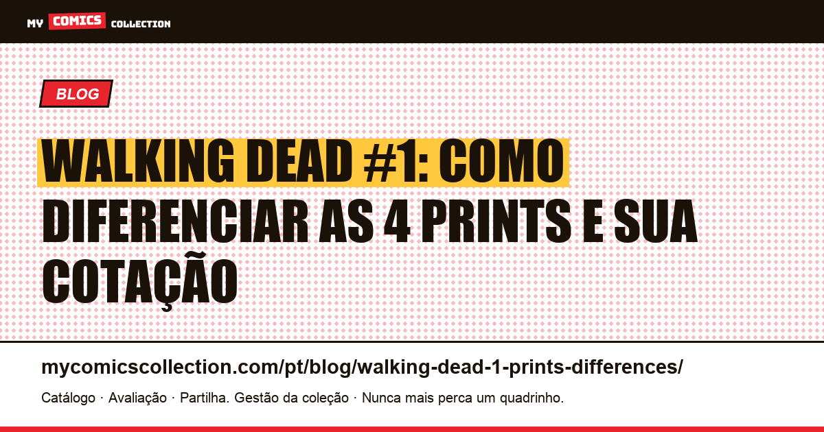 Walking Dead #1: as 4 prints, diferenças e cotação 2026 — ilustração do artigo