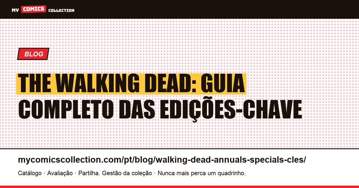 The Walking Dead : edições-chave dos Annuals e Specials — ilustração do artigo
