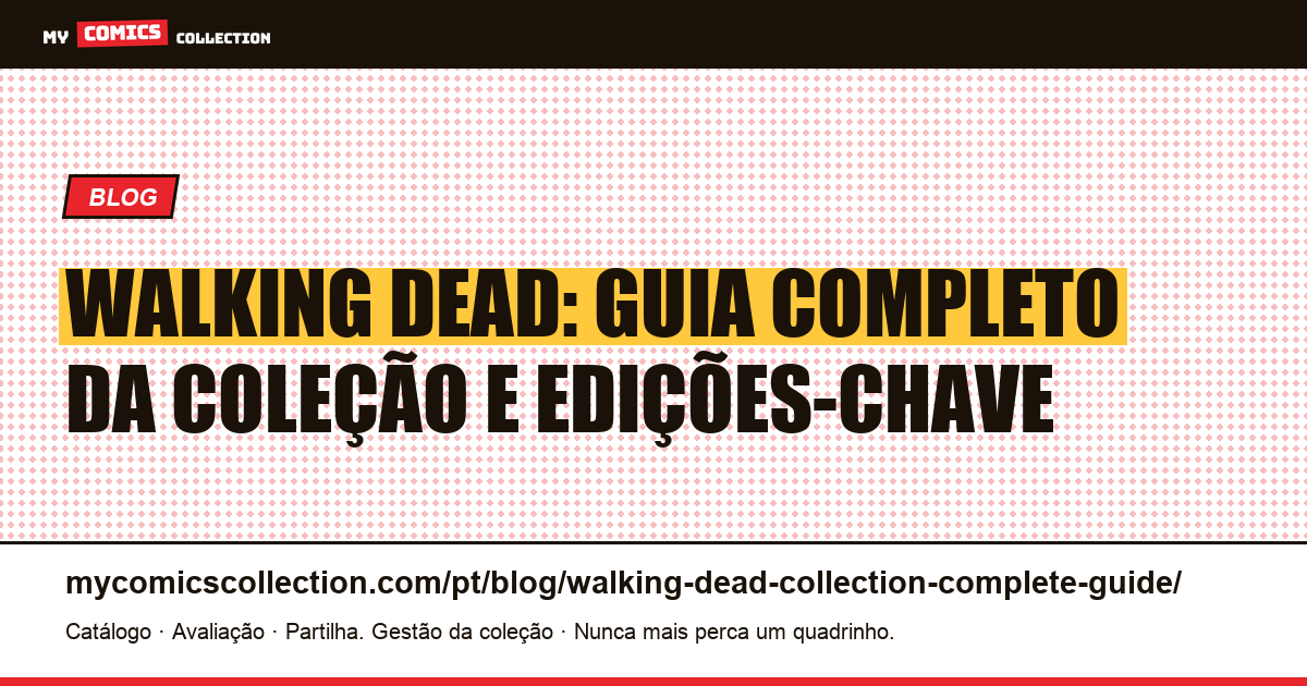 Walking Dead: Guia Completo da Coleção — Edições-Chave e Cotações — ilustração do artigo