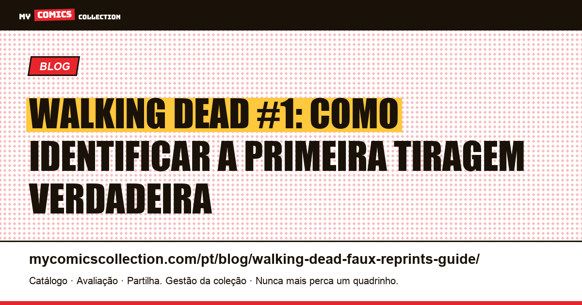 Walking Dead #1: guia das falsas reimpressões e como identificar a primeira tiragem — ilustração do artigo
