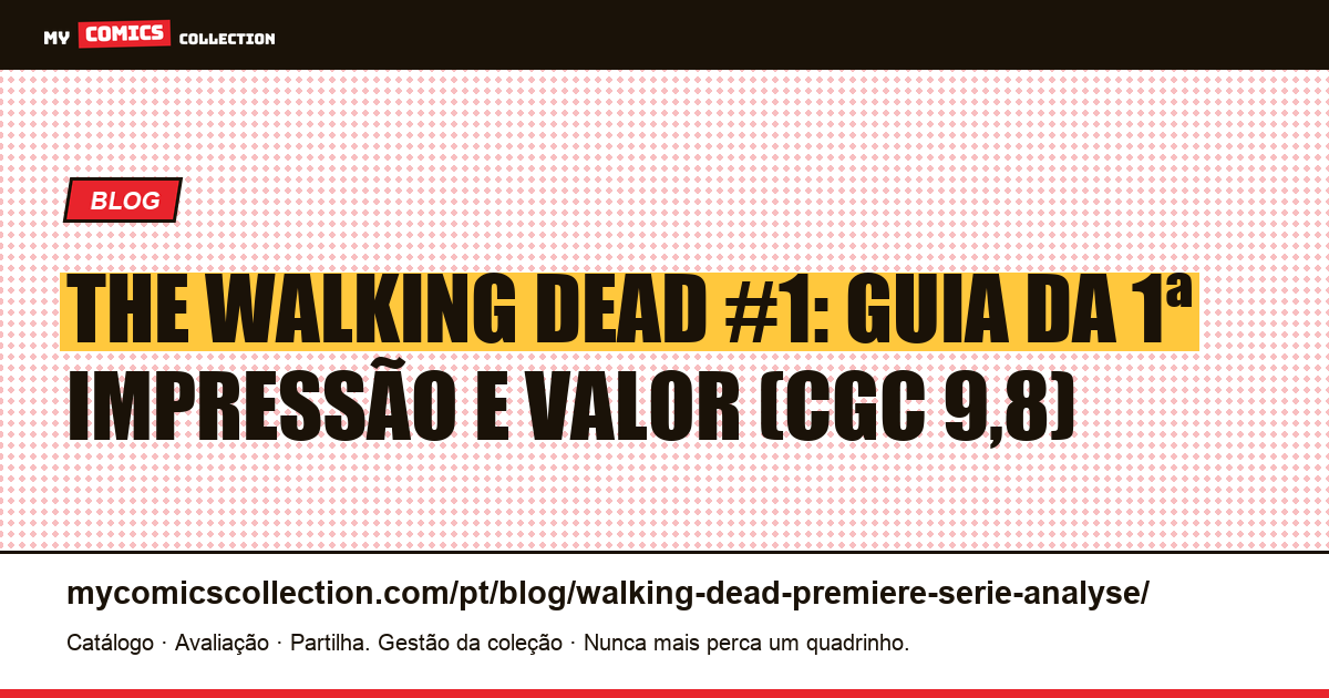 The Walking Dead #1: cotação e valor da 1ª impressão (CGC 9,8) — ilustração do artigo