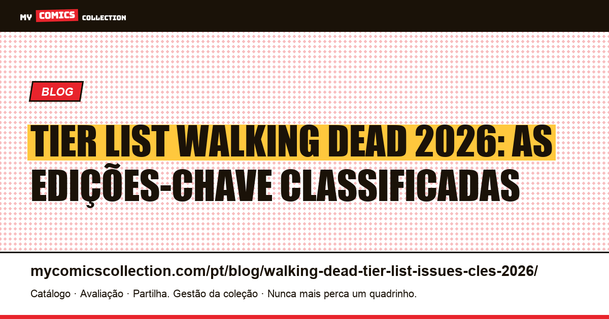 Tier List Walking Dead 2026: Edições-Chave Classificadas por Nível — ilustração do artigo