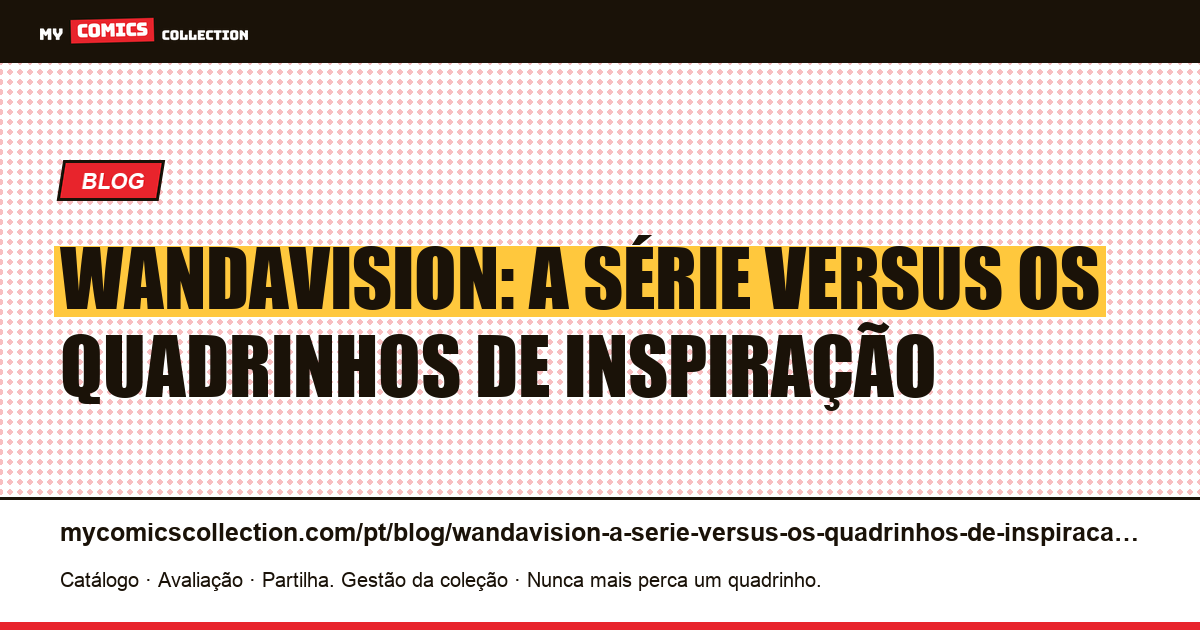 WandaVision: a série versus os quadrinhos de inspiração — ilustração do artigo