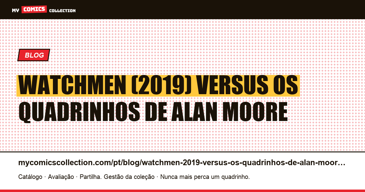 Watchmen (2019) versus os quadrinhos de Alan Moore — ilustração do artigo