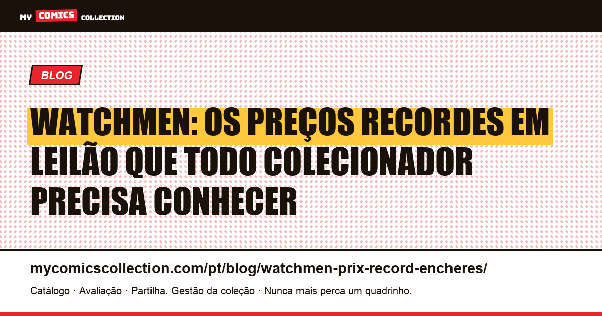 Watchmen: preços recordes em leilão (guia do colecionador) — ilustração do artigo