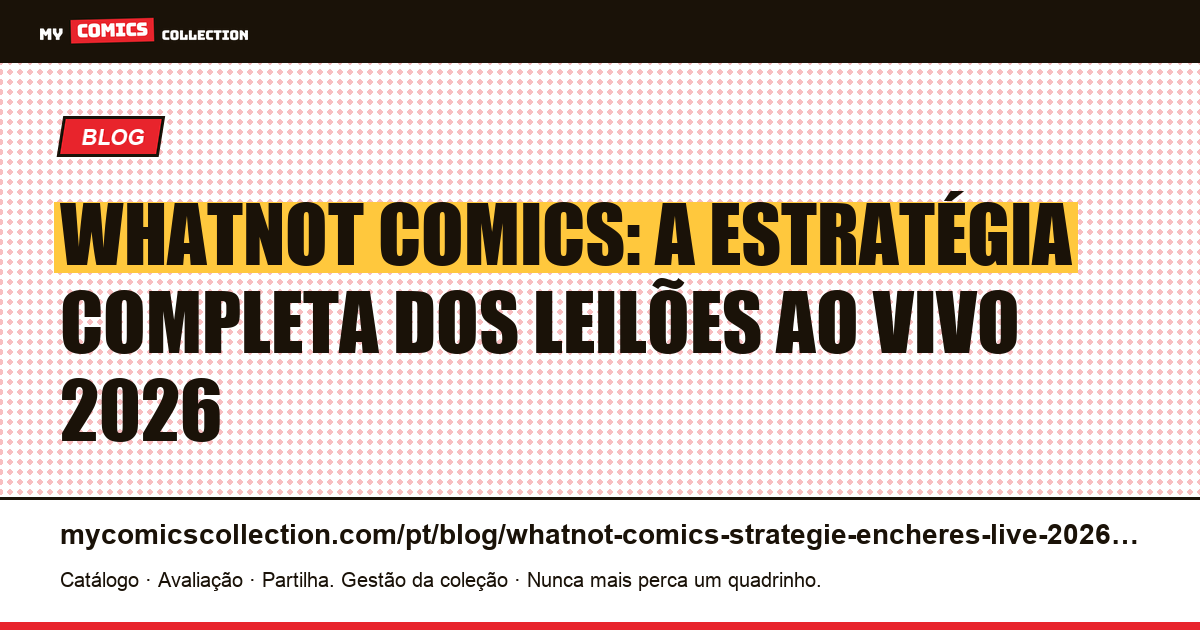 Whatnot Comics: Estratégia de Leilões ao Vivo em 2026 — ilustração do artigo