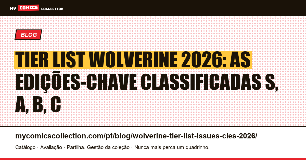 Tier List Wolverine 2026: Edições-Chave Classificadas S, A, B, C — ilustração do artigo