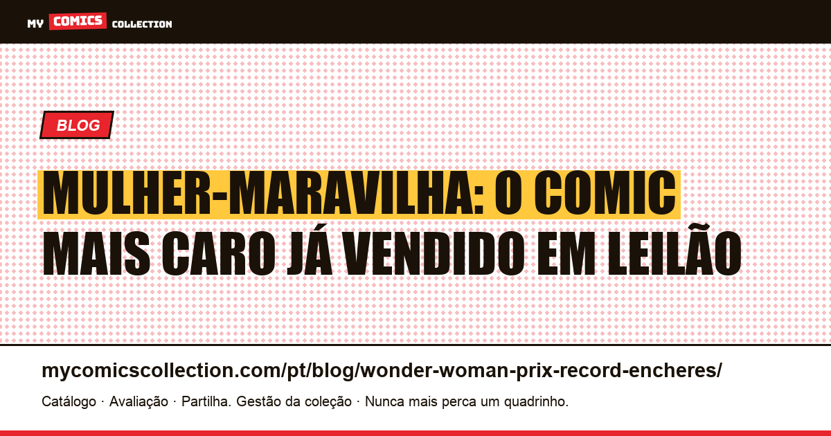 Mulher-Maravilha: o comic mais caro já vendido em leilão — ilustração do artigo
