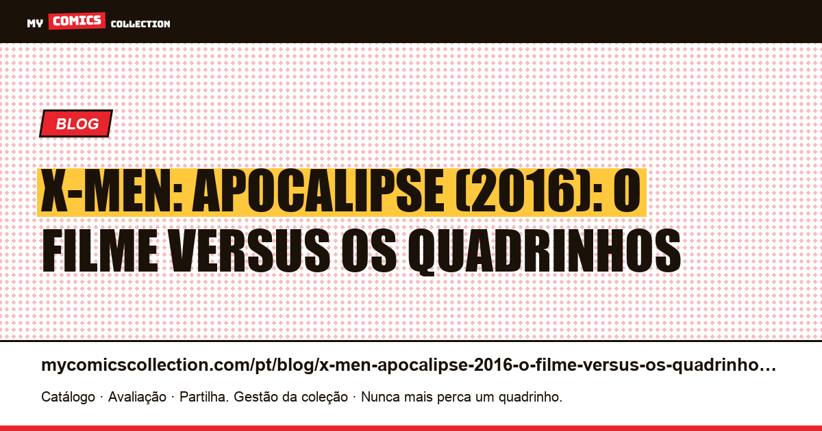 X-Men: Apocalipse (2016): o filme versus os quadrinhos — ilustração do artigo
