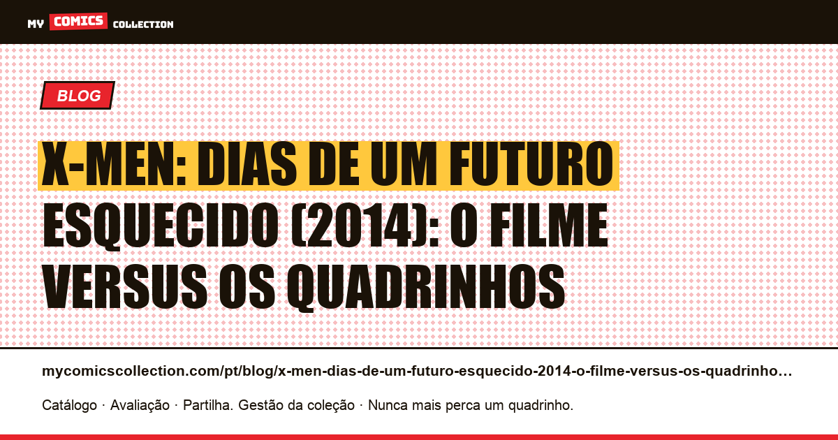 X-Men: Dias de um Futuro Esquecido (2014): o filme versus os quadrinhos — ilustração do artigo