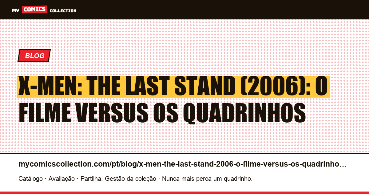 X-Men: The Last Stand (2006): o filme versus os quadrinhos — ilustração do artigo