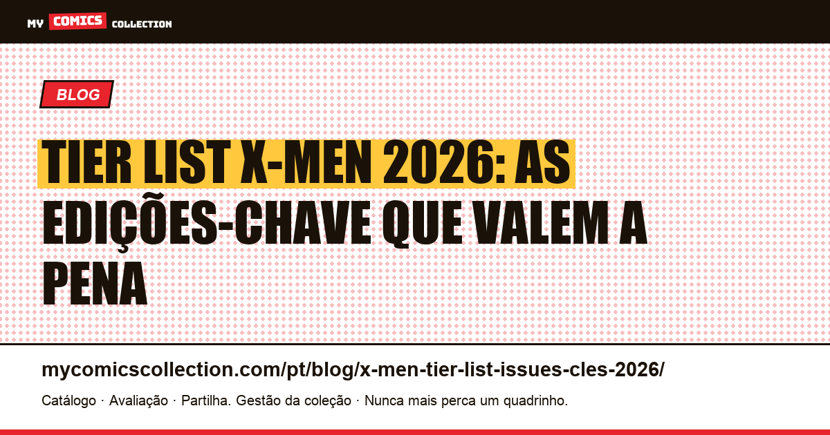 Tier List X-Men: Edições-Chave 2026 para Colecionadores — ilustração do artigo