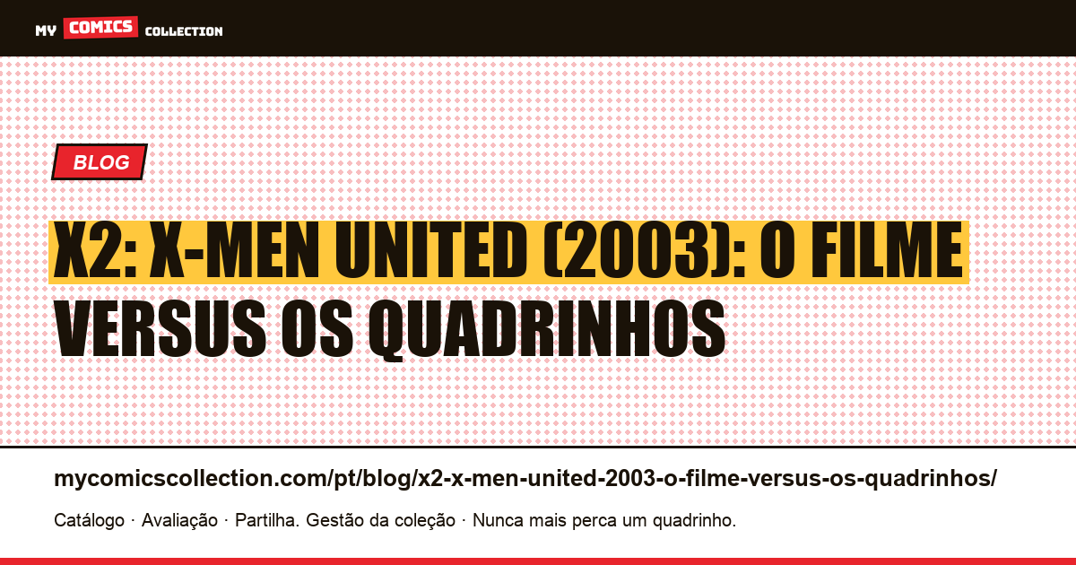 X2: X-Men United (2003): o filme versus os quadrinhos — ilustração do artigo