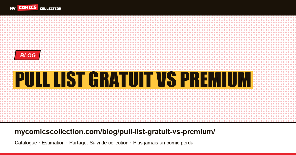 Pull list Gratuit Vs Premium — illustration article