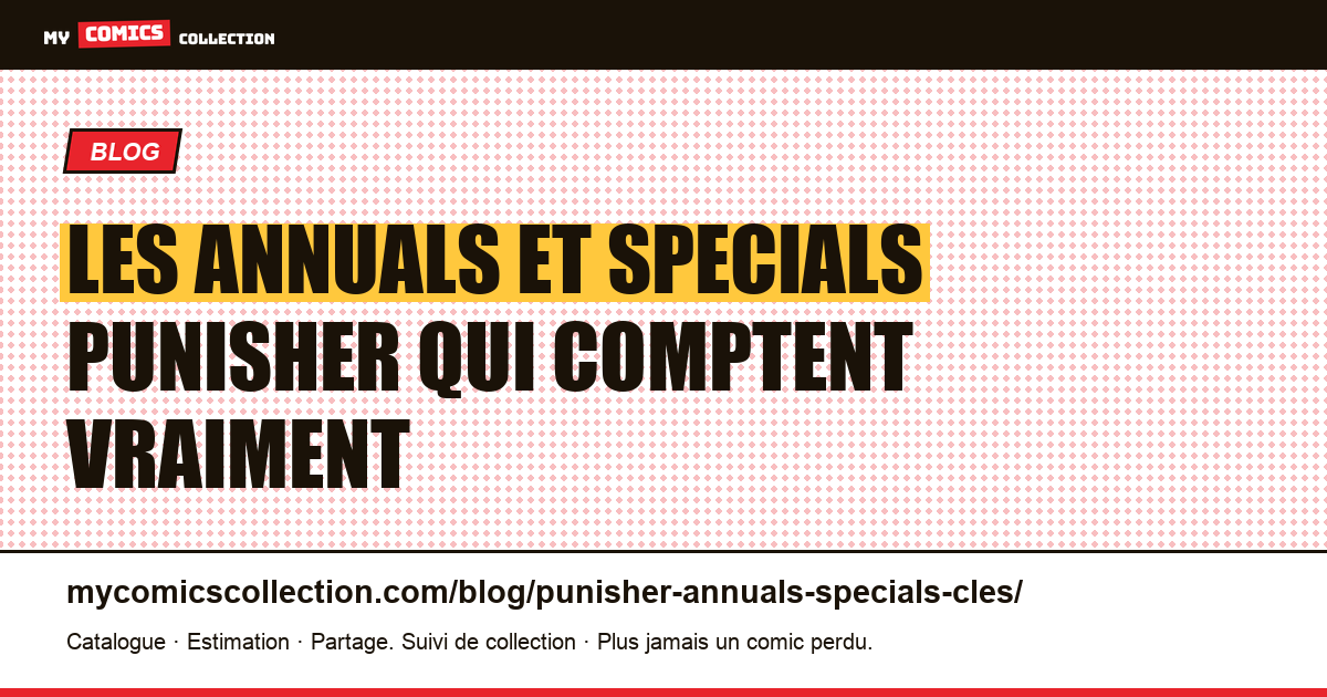 Punisher : les annuals et specials clés à connaître — illustration article