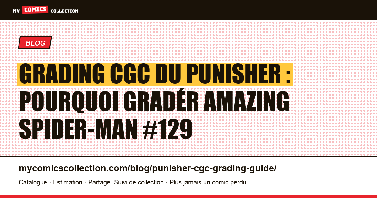 Guide du grading CGC pour le Punisher : faut-il gradér Amazing Spider-Man #129 ? — illustration article