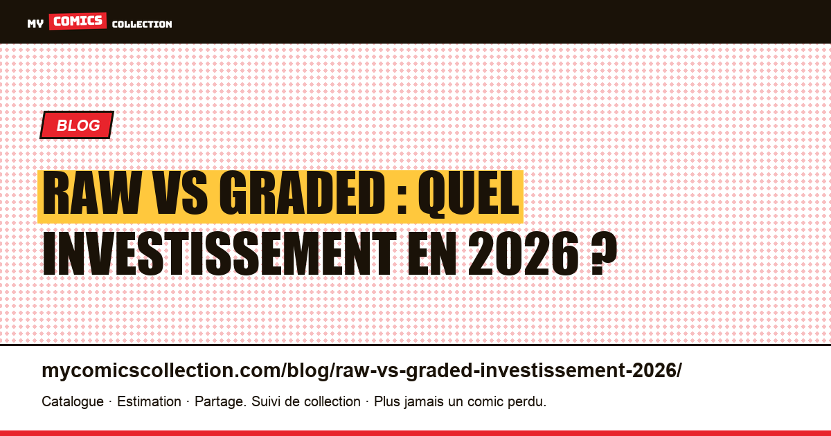 Raw vs graded : quel investissement en 2026 ? — illustration article