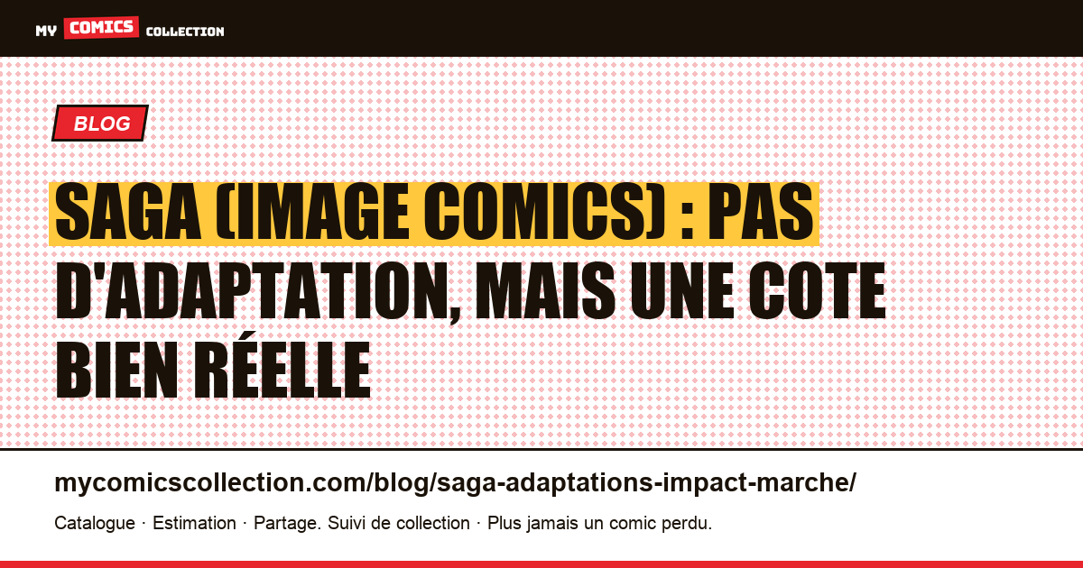 Saga et les adaptations : pourquoi la valeur ne vient pas d'Hollywood — illustration article