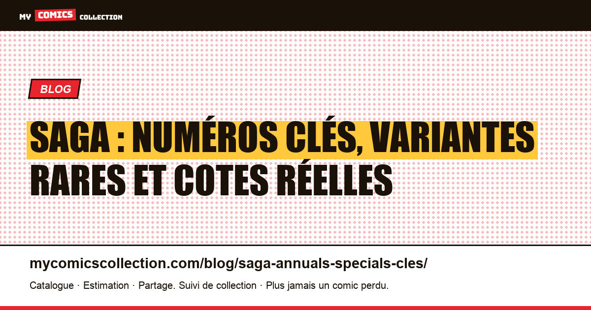 Saga : numéros clés, variantes et spéciaux à connaître — illustration article