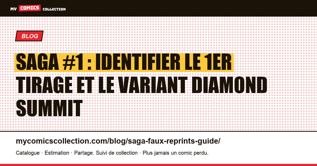 Saga #1 : comment distinguer le 1er tirage des réimpressions (guide CGC) — illustration article