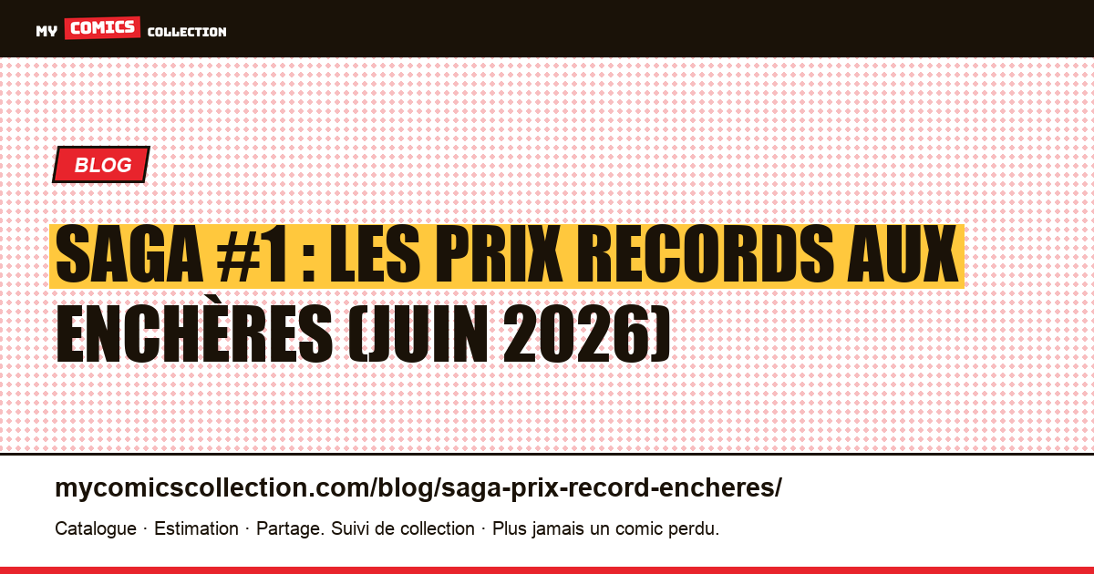 Saga : prix records aux enchères et cotes réelles (juin 2026) — illustration article