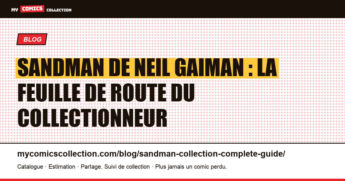 Sandman : le guide complet pour collectionner la série de Neil Gaiman — illustration article