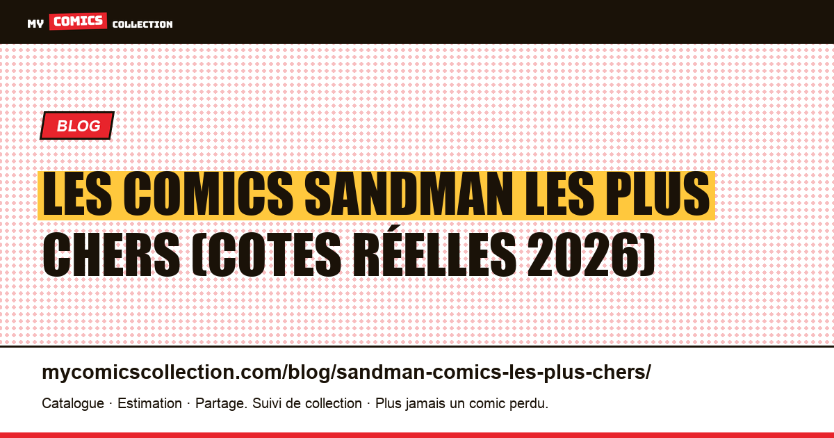 Les comics Sandman les plus chers : le classement (cotes réelles) — illustration article