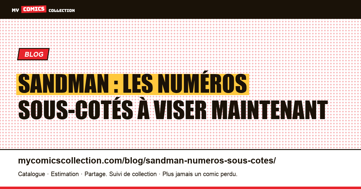 Sandman : les numéros sous-cotés à viser maintenant — illustration article