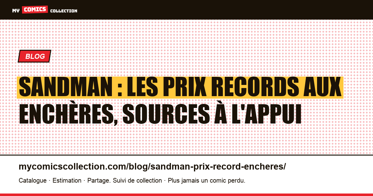 Sandman : prix records aux enchères (records documentés vs cotes actuelles) — illustration article