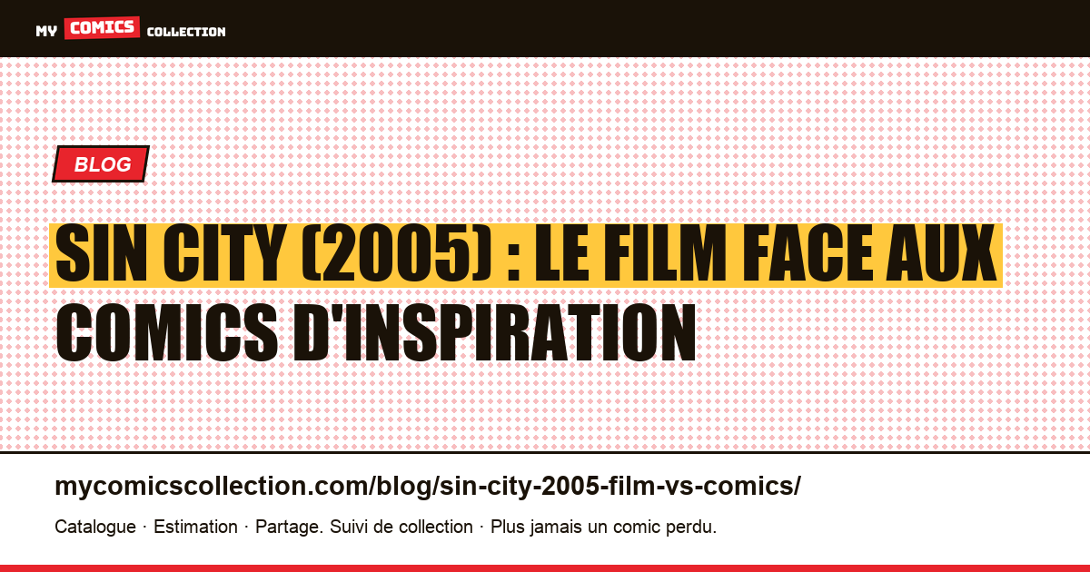 Sin City (2005) : le film face aux comics d'inspiration — illustration article