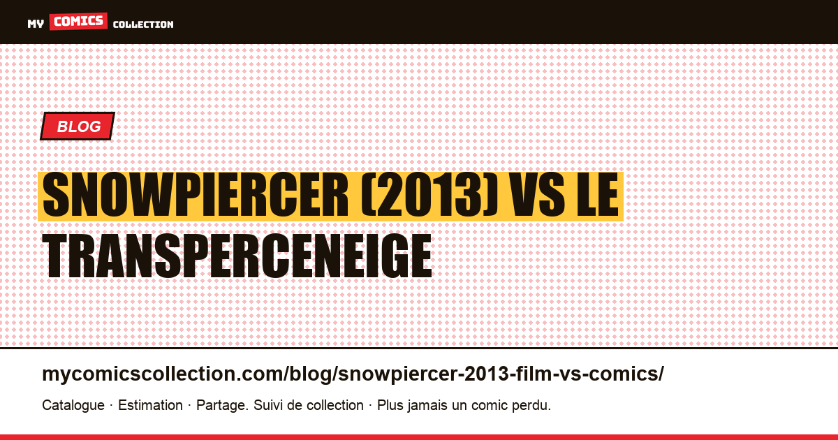 Snowpiercer (2013) : le film face à la BD Le Transperceneige — illustration article