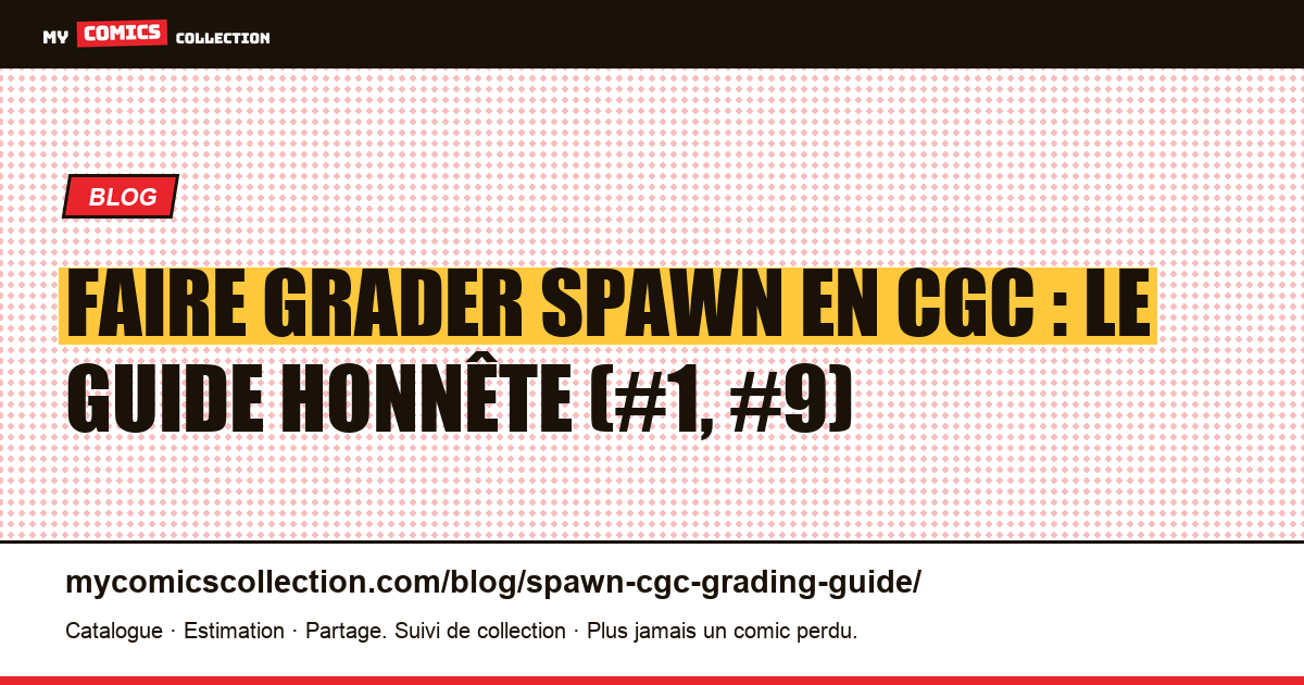 Spawn et le grading CGC : faut-il faire grader son #1 et son #9 ? — illustration article