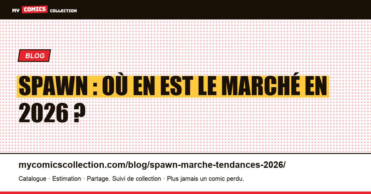 Spawn : tendances du marché 2026 (cotes réelles) — illustration article