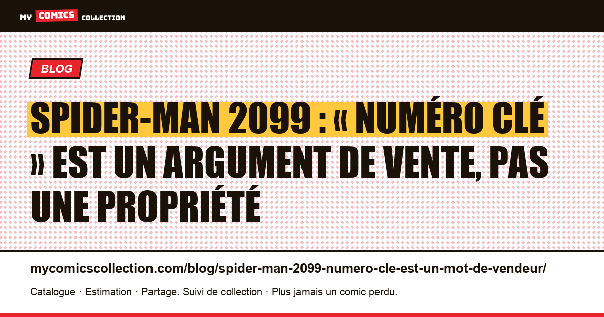 Spider-Man 2099 : « numéro clé » est un argument de vente, pas une propriété — illustration article
