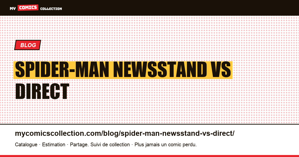 Spider-Man newsstand vs direct — illustration article