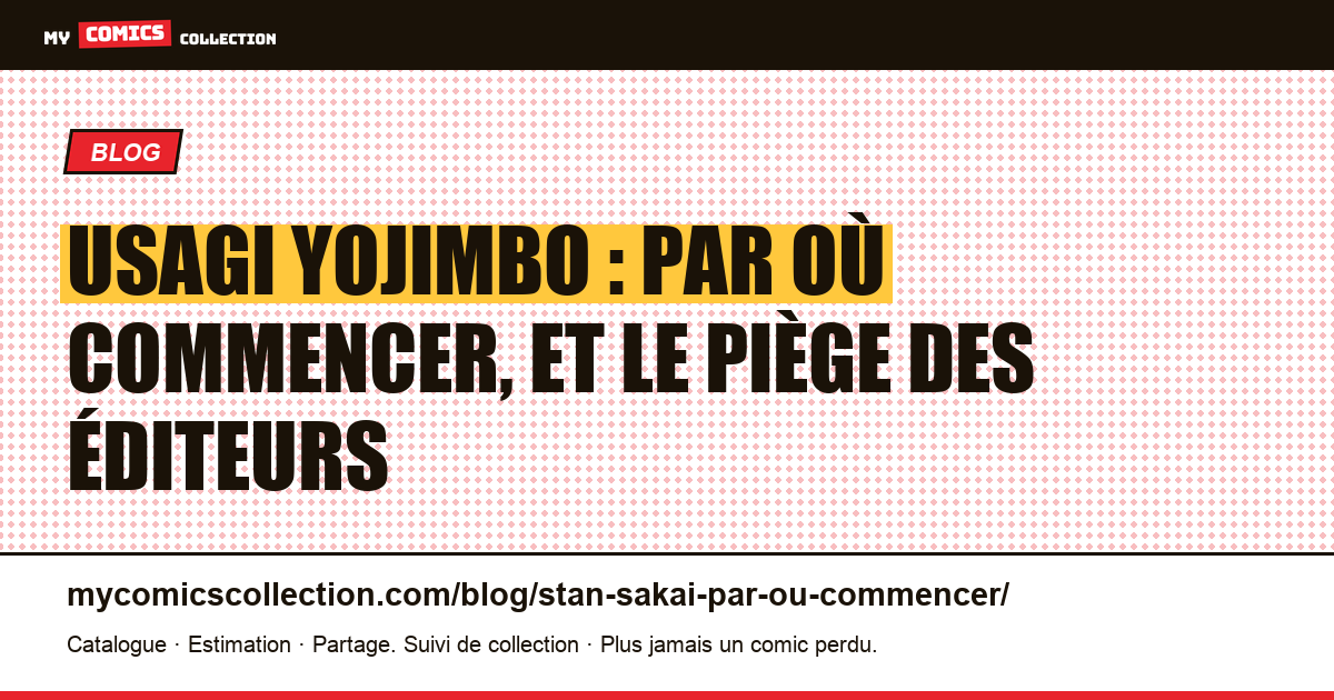 Usagi Yojimbo : par où commencer, et le piège des éditeurs — illustration article
