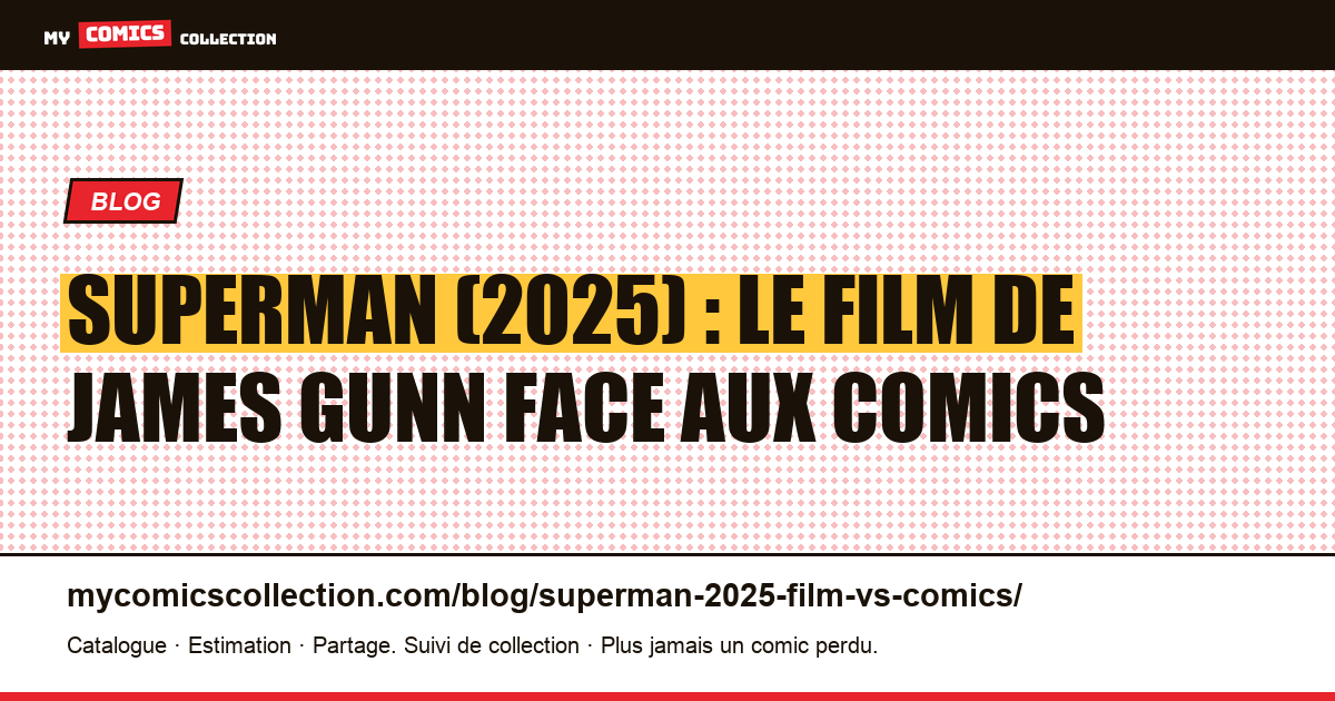Superman (2025) : le film de James Gunn face aux comics — illustration article