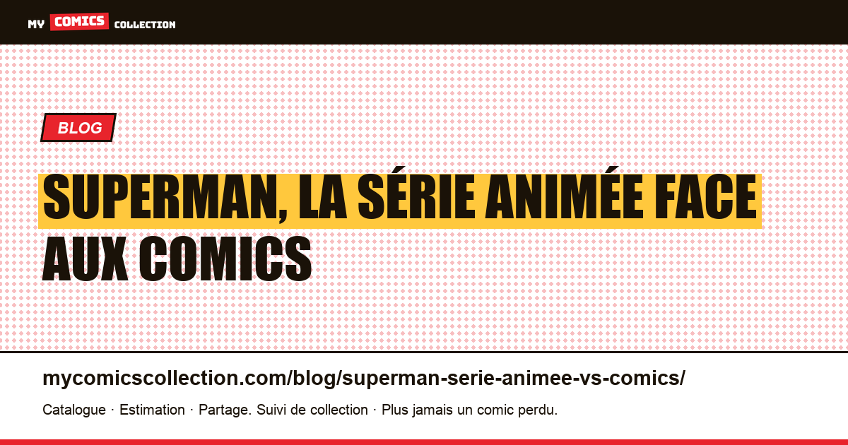 Superman, la série animée face aux comics — illustration article