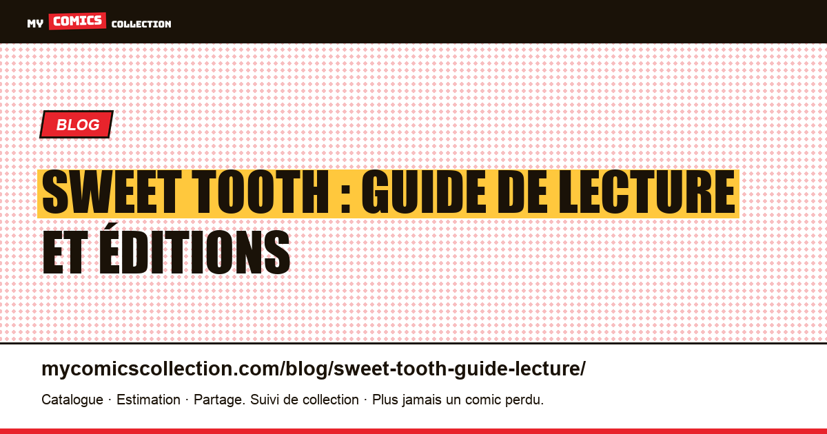 Sweet Tooth : guide de lecture et éditions — illustration article