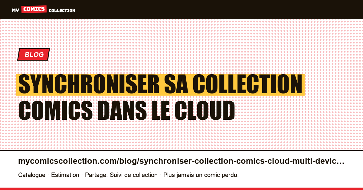 Synchroniser sa collection comics dans le cloud — illustration article