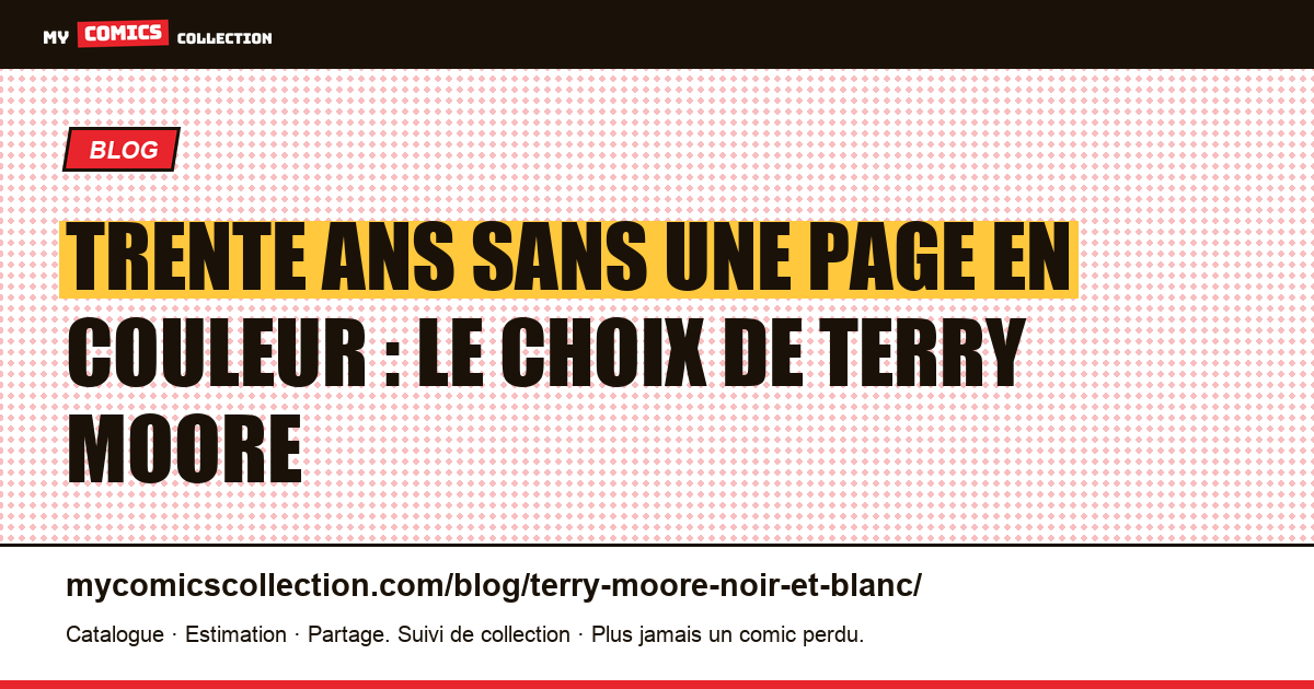 Trente ans sans une page en couleur : le choix de Terry Moore — illustration article